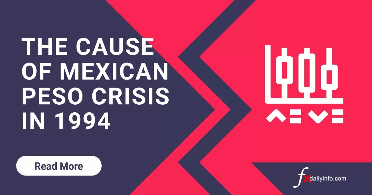 The cause of Mexican Peso Crisis in 1994